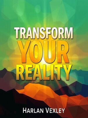 cover image of Transform Your Reality